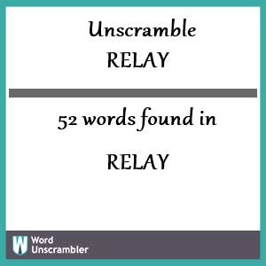 There are 83 words found that match your query. . Relay unscramble
